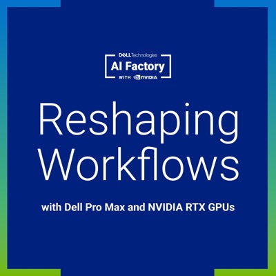 Reshaping Workflows with Dell Pro Max and NVIDIA RTX GPUs:Dell Technologies AI Factory with NVIDIA