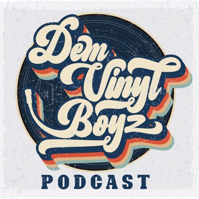 Dem Vinyl Boyz:Podcast Playground
