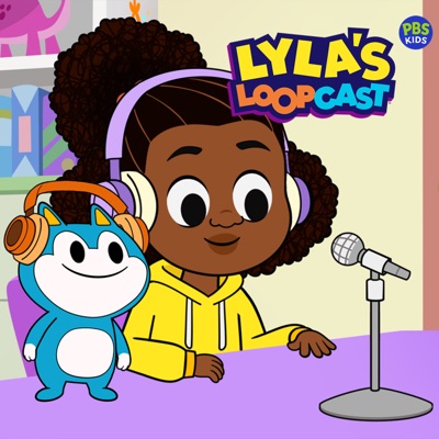 Lyla's Loopcast:PBS KIDS