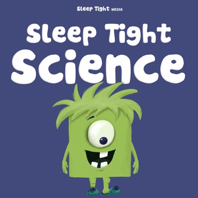 Sleep Tight Science - A Bedtime Science Show For Kids:Sleep Tight Media / Starglow Media
